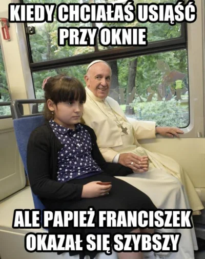 DamiDami - xD #humorobrazkowy #papiezfranciszek 
gówno-quality memes (⌐ ͡■ ͜ʖ ͡■)