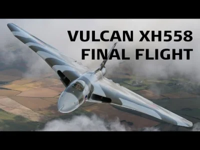 t.....i - w dniu dzisiejszym Vulcan XH558 odbyl swoj ostatni lot. kolejny rozdzial w ...