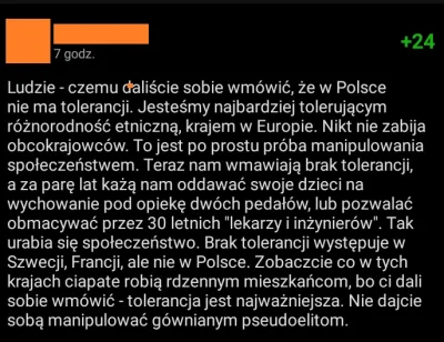 saakaszi - > Ludzie czemu daliście sobie wmówić, że w Polsce nie ma tolerancji. Jeste...