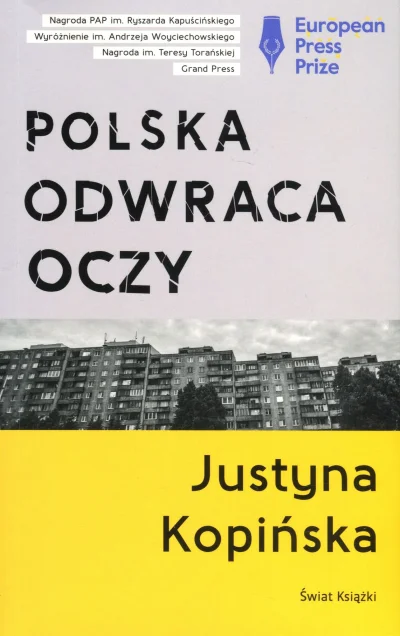 r_olka - Polecam przeczytać całą książkę Justyny Kopińskiej - Polska odwraca oczy! Po...
