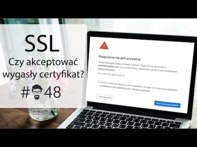 KacperSzurek - Certyfikat SSL sprawia, że ruch pomiędzy naszą przeglądarką a serwerem...
