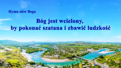 Wychwalaj-Boga-Wszechmogacego - #Wcielenie #Zbawienie #Kościół Boga Wszechmogącego #T...