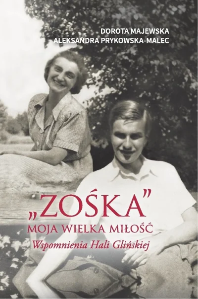 moznaprzeczytac - „Zośka. Moja wielka miłość” to publikacja mająca bardzo dużą wartoś...