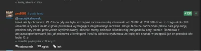 r.....c - @maciej-kalinowski: chyba widzisz po liczbie plusów (131) że społeczeństwo ...