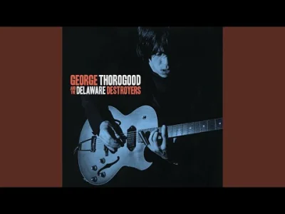 Khagmar - To tak pod chlańsko
George Thorogood And The Delaware Destroyers - One Bou...