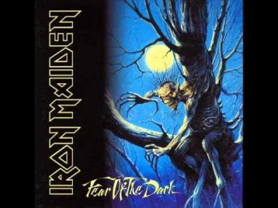 hejk4 - dzień dobry kochani (｡◕‿‿◕｡)

#muzyka #ironmaiden #fearofthedark