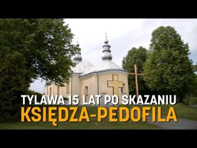 robert5502 - Reportaż portalu naTemat o księdzu pedofilu z Tylawy został nominowany d...