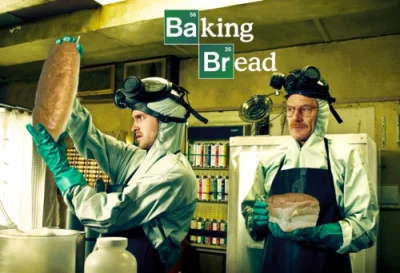 eDameXxX - > Breaking Bad?

@sbuasha: Nie. Baking Bread ;)