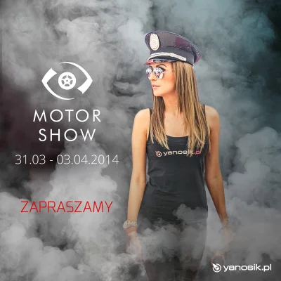 Yanosikpl - Mirki, przed nami największa w Polsce impreza motoryzacyjna - Motor Show....