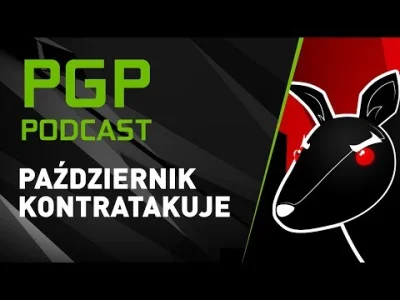Jerry664 - Najnowszy PGP Podcast właśnie pojawił się na YouTube! Czym raczy nas dziś ...