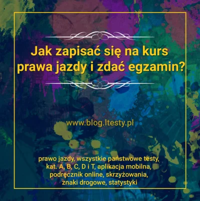 Ltesty - @Ltesty: Jeśli marzysz o zrobieniu prawa jazdy, a nie wiesz od czego zaczać ...