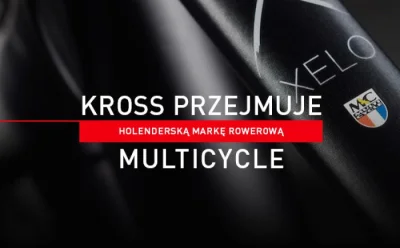 parania - Powstaje polska potęga rowerowa. 
Kross przejmuje legendarną holenderską m...