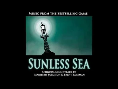 ciezka_rozkmina - Ścieżka dźwiękowa z gry Sunless Sea to jeden z najlepszych soundtra...