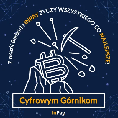 InPay - @InPay: Z okazji Barbórki InPay pragnie życzyć, wszystkiego najlepszego CRYPT...