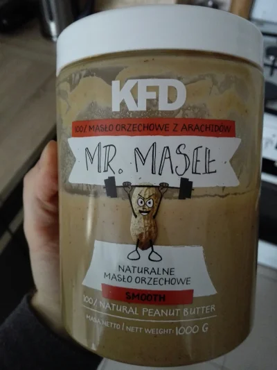 lukas2401 - @nalejmizupy jeśli masło orzechowe to tylko KFD i jego MR. MASEŁ :)