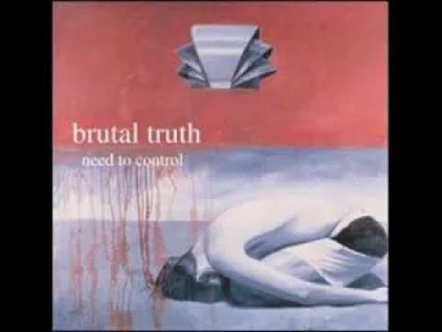 t.....u - Brutal Truth - Choice of a New Generation
#muzyka #metal #grindcore #crust
