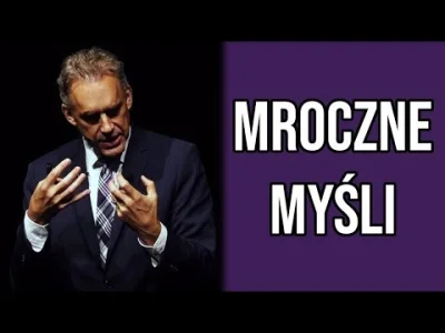 wojna_idei - Mroczne myśli i jak sobie z nimi radzić
Jordan Peterson o mrocznych myś...