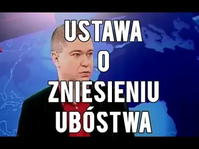 klossser - A może by tak spróbować znieść biedę za pomocą specjalnej ustawy? 
W sumi...