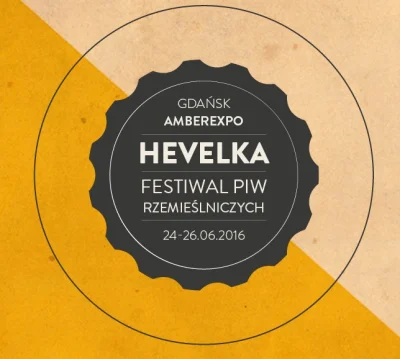 f.....s - Hevelka - Festiwal Piw Rzemieślniczych i Regionalnych
24-26.06.2016 AMBERE...