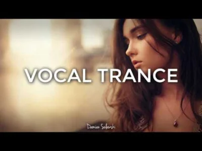 damiansulewski - ♫ Amazing Emotional Vocal Trance Mix 2017 ♫ | 45
Mam dla Was nowy m...