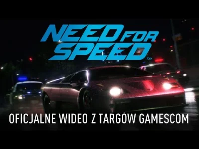 K.....y - Nowe wideo z Gamescomu. Zapowiada sie zajebiscie (⌐ ͡■ ͜ʖ ͡■)
#nfs #needfo...