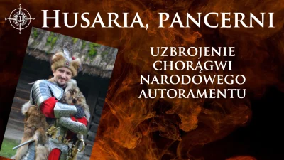 sropo - Zapraszam do obejrzenia prelekcji Jakuba Pokojskiego pt.: „Husaria, pancerni ...