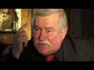 GrubyJoe - @lechwalesa: 

 Nawet Pan nie pomyśl, kiedykolwiek, że Wałęsa mógł być po...