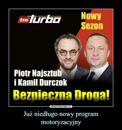 M.....n - Nowy program w TVN TURBO 

#TVN #tvnturbo #polskiedrogi #bekaztvn