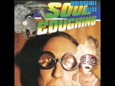 b.....a - Soul Coughing - Super Bon Bon

#muzyka #muzykaalternatywna