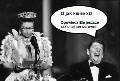 kiboq - ( ͡° ͜ʖ ͡°)

#regan #krolowaelzbieta #humorobrazkowy #serwerownia