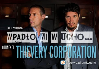 Emtebe - "Wpadło mi w ucho...", odcinek: 51, Thievery Corporation. Subskrybuj tag: #w...