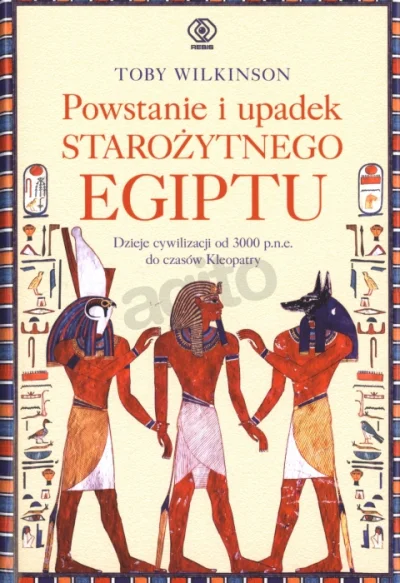 Jurga09 - 180 - 1 = 179
Powstanie i upadek starożytnego Egiptu
Toby Wilkinson

Ko...