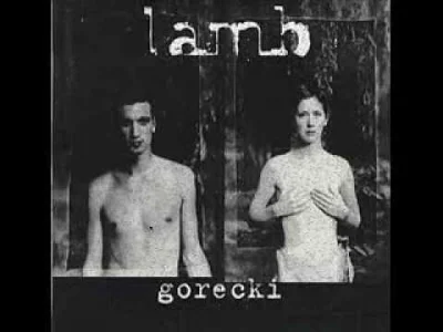 tei-nei - #muzyka #muzykaelektroniczna #triphop #lamb #teimusic
(｡◕‿‿◕｡)
Lamb - Gor...