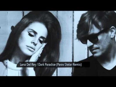 Kafarek555 - Lana Del Rey - Dark Paradise (Parov Stelar Official Remix)

#muzyka