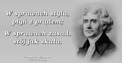 franekfm - #styl a #zasady

#thomasjefferson #jefferson #ojcowiezalozycieleusa #cyt...