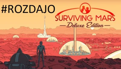 G.....p - Dawno nie było, więc #rozdajo #rozdajosteam #gry Surviving Mars Deluxe Edit...