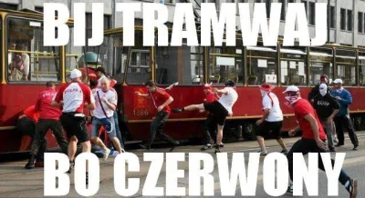 BeSmarter - > A polskie prawaki jakby się dorwały do władzy to nawet tramwaj by biły ...