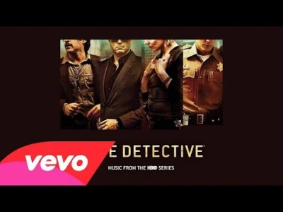 barmanNH - W końcu jest! Długo wyczekiwany utwór z 2 sezonu True Detective. 
Klimat ...
