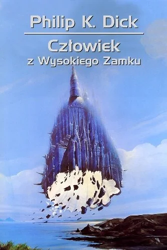 1.....4 - Niedawno skończyłem Człowieka z Wysokiego Zamku. Niezwykła lektura. Szczegó...