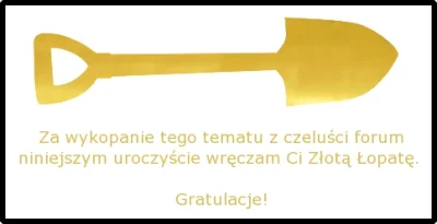 A.....s - @karol-tygrys-pieczka: nie chce mi się rozpisywać, więc dam ci tylko nagrod...