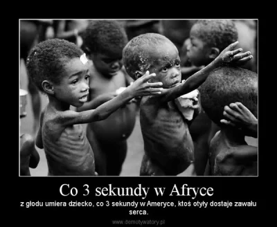 k.....b - ....."15 USD miesięcznie ratuje życie dziecka w Afryce"
Ps.Homo homini lup...