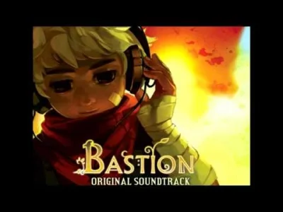 H.....y - #bastion #gry #muzyka #soundtrack