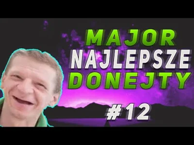 kubanfs - MAJOR NAJLEPSZE DONEJTY #12 LAJT BOŻY

#kononowicz #patostreamy