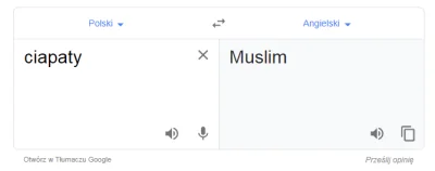 fr3duu - Czy google translator nie powinien dać sobie bana za rasizm? 
#muslim #ciap...