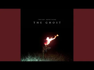 N.....x - #muzykaelektroniczna #chillout #nizmuz
Trevor Something - The Ghost