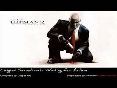 wfyokyga - Hitman: 2 Silent Assassin Original Soundtrack - Waiting for Action.
#muzy...
