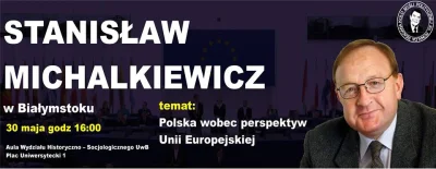 A.....o - Stanisław Michalkiewicz będzie w Białymstoku. 
30 maja, godz. 16:00, aula ...