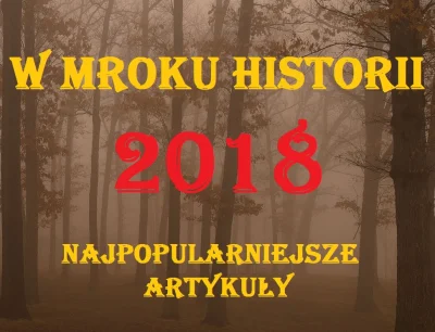 w-mroku-historii - „W MROKU HISTORII” – PODSUMOWANIE 2018 ROKU

Styczeń to zwykle m...
