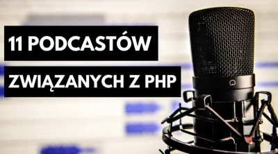 normanos - Co by tu sobie posłuchać? 11 Podcastów związanych z PHP 

#podcasty #pod...