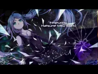 BlackReven - Coś z #vocaloid dla #rejwenowamuzyka



Hatsune Miku - Gentle Despair

B...